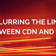 Blurring the Line Between CDN and CMS