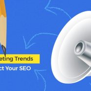 10 Content Marketing Trends That Will Affect Your SEO Strategy