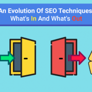 An Evolution of SEO Techniques – What’s in and what’s out