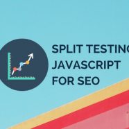 Early Results from Split Testing JavaScript for SEO