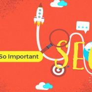 Why SEO Is Important to Any Business Nowadays. Top 21 SEO Benefits