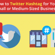 How to Twitter Hashtag for Your Small or Medium-Sized Business
