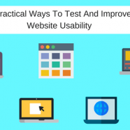 7 Practical Ways To Test And Improve Website Usability