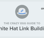 The Crazy Egg Guide to White Hat Link Building Techniques