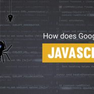 JavaScript SEO – How Does Google Crawl JavaScript