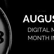 What We Learned in August 2018: The Digital Marketing Month in a Minute