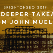 Reading Between the Lines – Three Deeper Takeaways from John Mueller at BrightonSEO