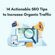 14 SEO Tips that Will Help Increase Organic Traffic to Your Blog