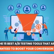 The 15 Best A/B Testing Tools That Are Guaranteed to Boost Your Conversion Rates